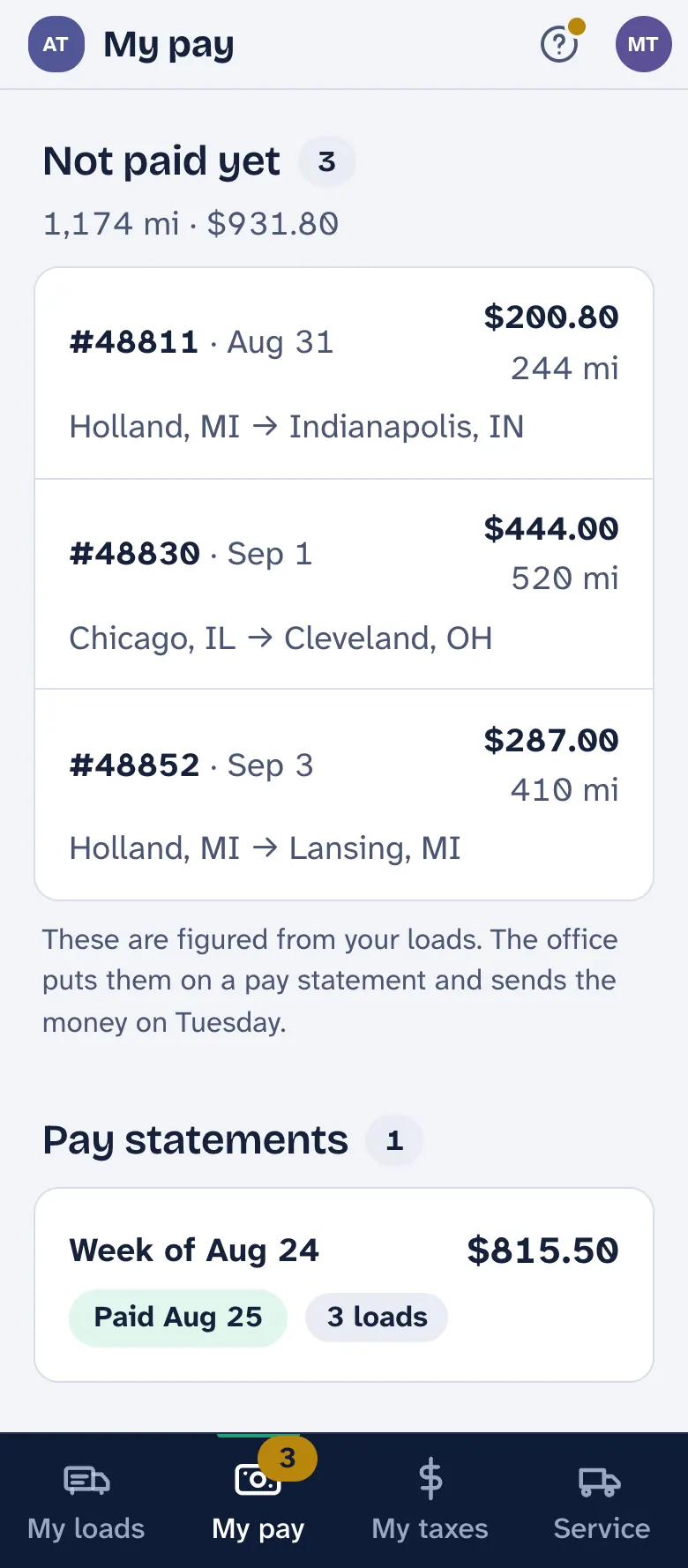 My pay on a phone: Not paid yet with three completed loads and what each is worth, then Pay statements with the week of Aug 24 marked Paid Aug 25, $815.50.